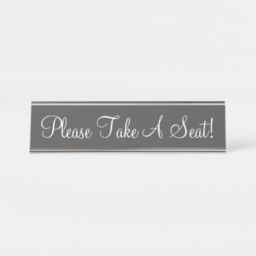 Elegant Clean Please Take A Seat Desk Name Plate