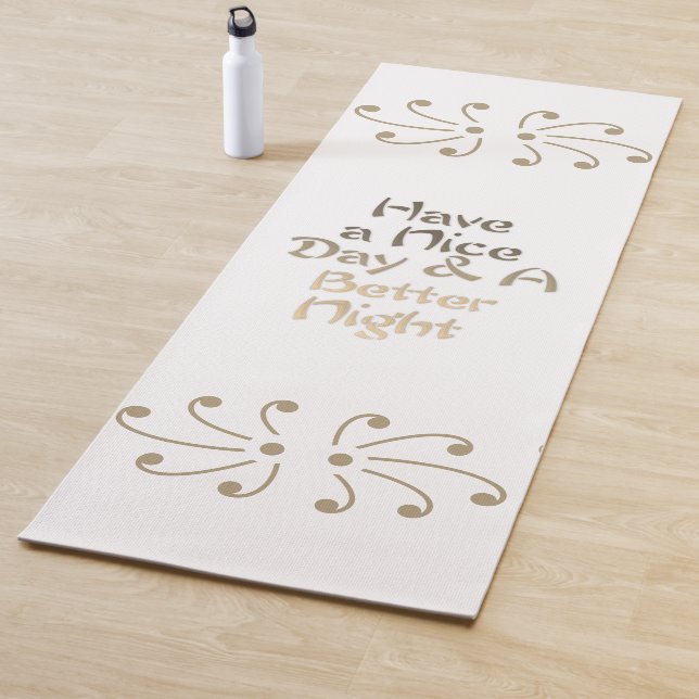 Elegant Daily Affirmation Yoga Mat: "Have a Nice D Yoga Mat (In Situ)