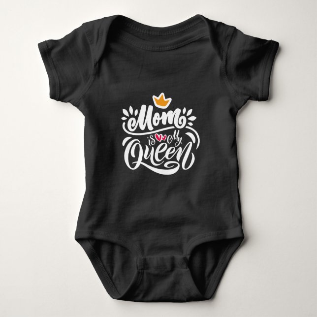 Elegant Design Typography Mom Is My Queen  Baby Bodysuit (Front)