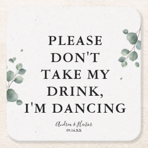 Elegant Eucalyptus Please Don't Take My Drink Square Paper Coaster