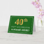 [ Thumbnail: Elegant Faux Gold Look 40th Birthday, Name (Green) Card ]