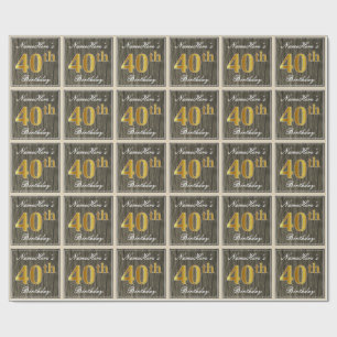 Elegant, Faux Wood, Faux Gold 40th Birthday + Name Wrapping Paper