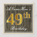 [ Thumbnail: Elegant, Faux Wood, Faux Gold 49th Birthday + Name Invitation ]