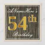 [ Thumbnail: Elegant, Faux Wood, Faux Gold 54th Birthday + Name Invitation ]