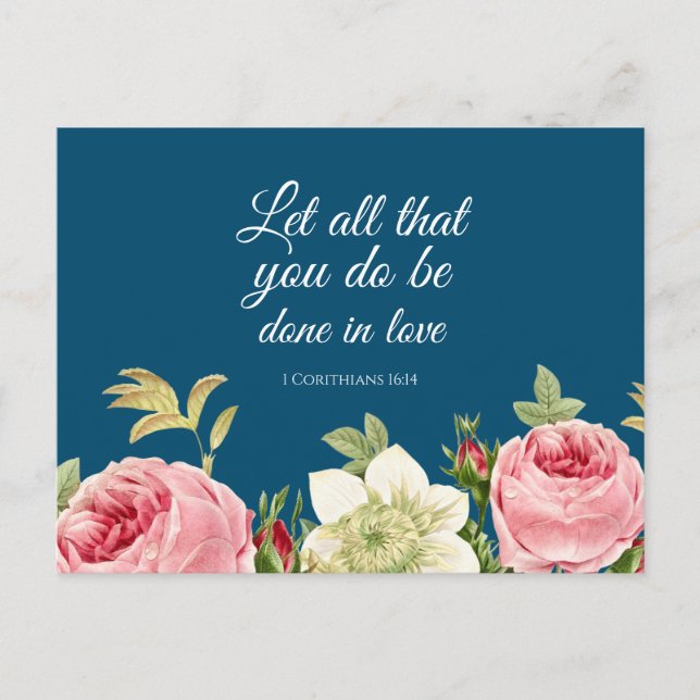 Elegant Floral 1 Corinthians 16: 14   Postcard (Front)