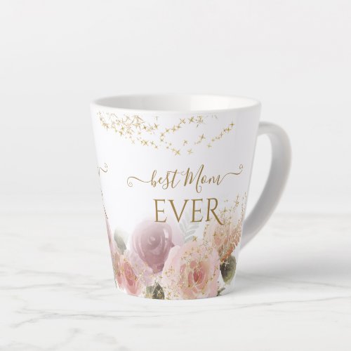 Elegant Floral Best Mom Ever Girly Gold Glitter Latte Mug