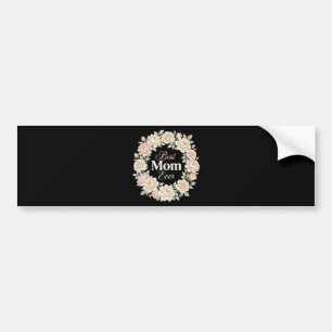 Elegant Floral Best Mom Ever Wreath Bumper Sticker