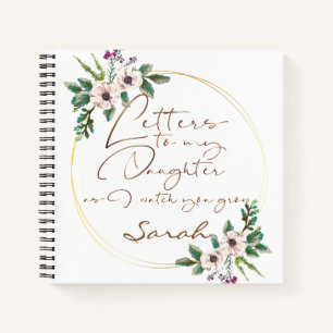 Elegant Floral chic Letters to Daughter Notebook