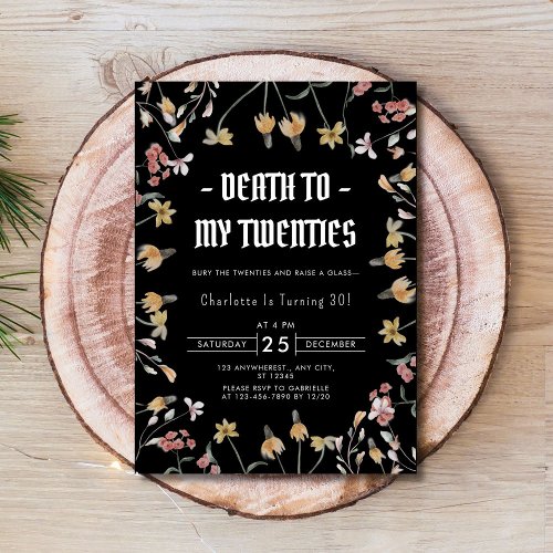 Elegant Floral Death to My Twenties 30th Birthday Invitation