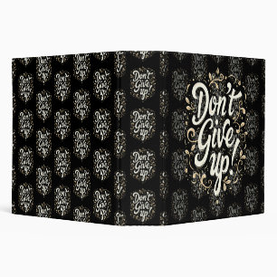 Elegant Floral "Don't Give Up!" Motivational 3 Ring Binder