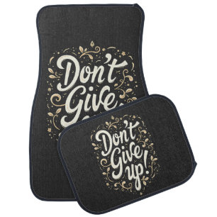 Elegant Floral "Don't Give Up!" Motivational Car Floor Mat