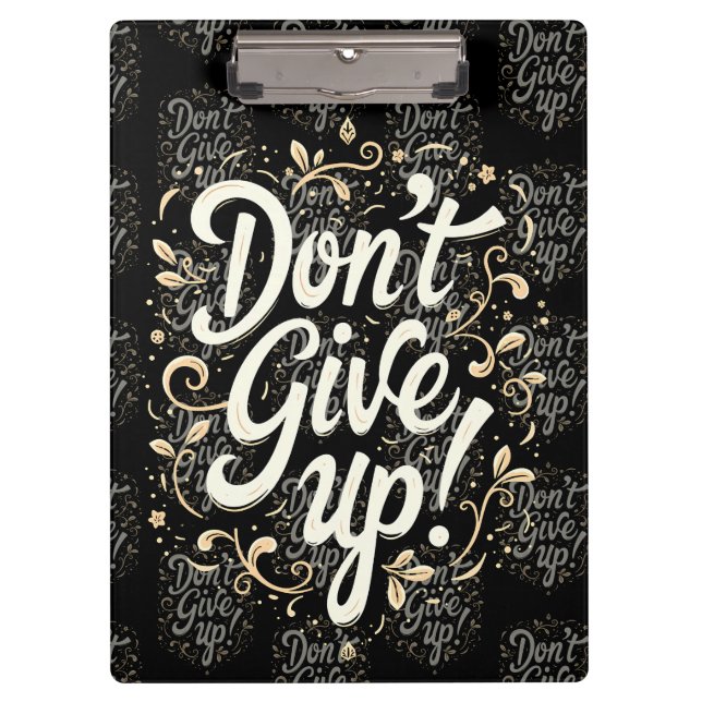 Elegant Floral "Don't Give Up!" Motivational  Clipboard (Front)