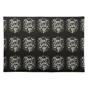 Elegant Floral "Don't Give Up!" Motivational Cloth Placemat