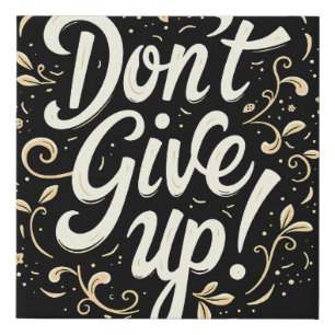 Elegant Floral "Don't Give Up!" Motivational Faux Canvas Print
