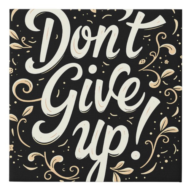 Elegant Floral "Don't Give Up!" Motivational Faux Canvas Print (Front)