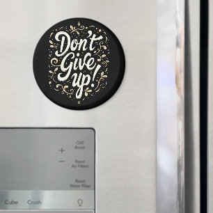 Elegant Floral "Don't Give Up!" Motivational Magnet