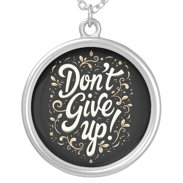 Elegant Floral "Don't Give Up!" Motivational Silver Plated Necklace (Front)