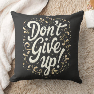 Elegant Floral "Don't Give Up!" Motivational Throw Pillow
