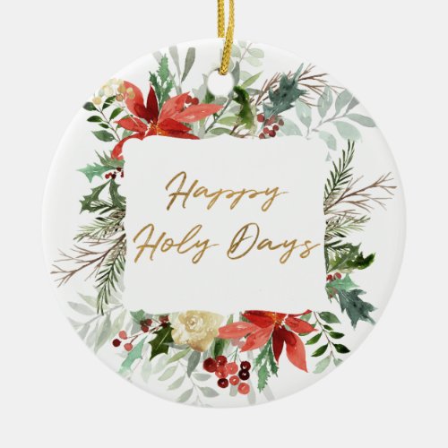 Elegant Floral Happy Holy Days Photo Christmas Ceramic Ornament