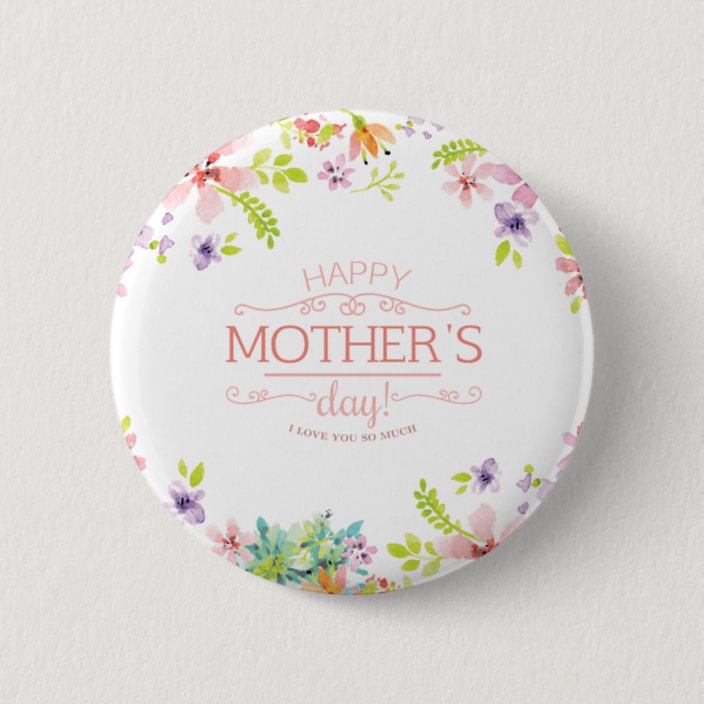 Elegant Floral Happy Mothers Day Pin Button