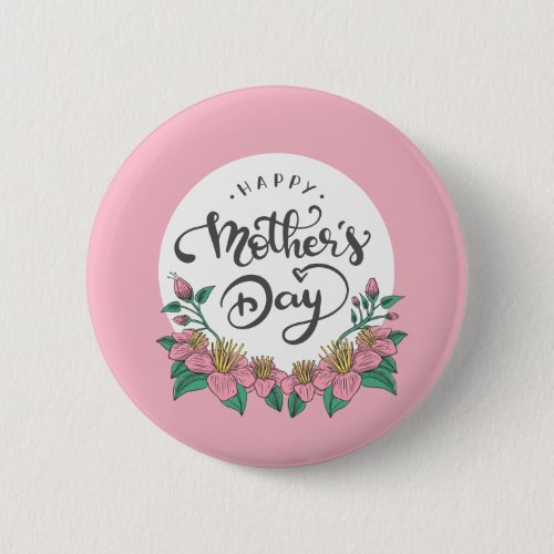 Elegant Floral Happy Mothers Day  Pin Button