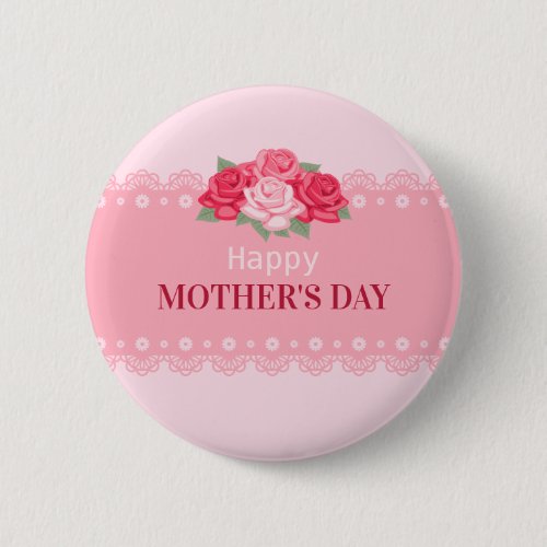 Elegant Floral Happy Mothers Day  Pin Button