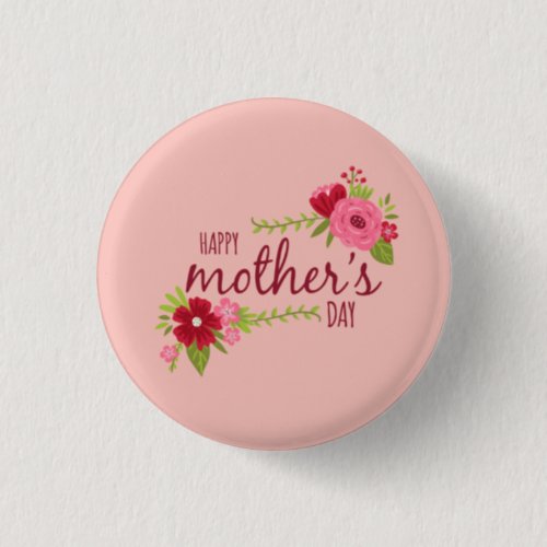 Elegant Floral Happy Mothers Day  Pin Button