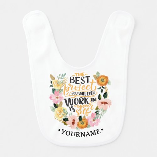 Elegant Floral Inspiration Motivation Quote Baby Bib