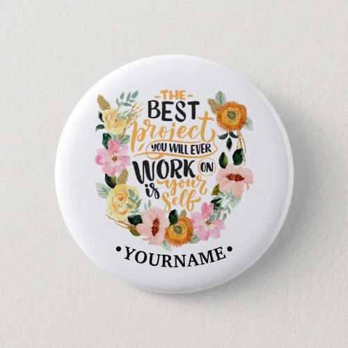 Elegant Floral Inspiration Motivation Quote Button