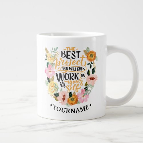 Elegant Floral Inspiration Motivation Quote Giant Coffee Mug