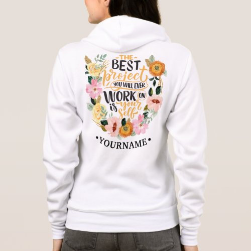 Elegant Floral Inspiration Motivation Quote Hoodie