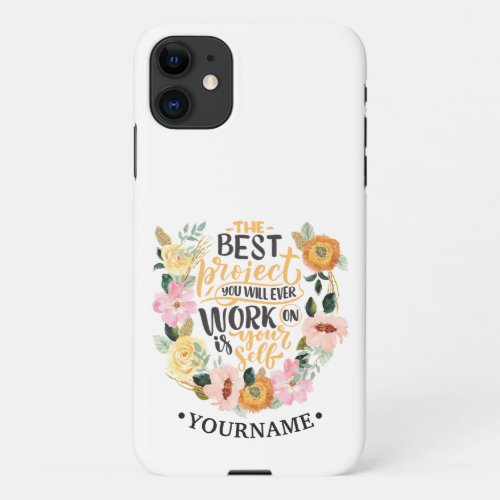 Elegant Floral Inspiration Motivation Quote iPhone 11 Case