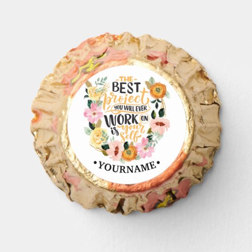 Elegant Floral Inspiration Motivation Quote Reeses Peanut Butter Cups