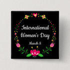 Elegant Floral International Womens Day Pinback