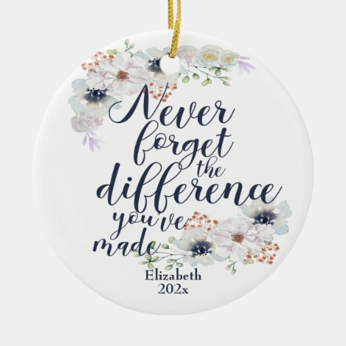 Elegant Floral Never Forget The Difference Ceramic Ornament