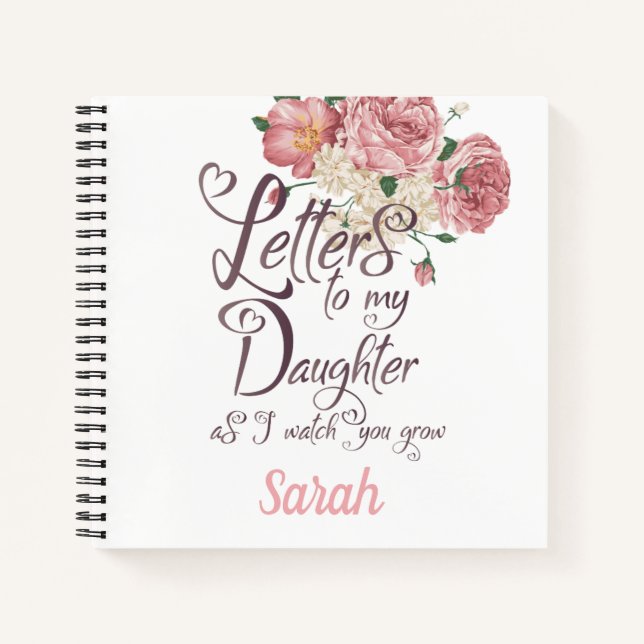 Elegant Floral roses chic Letters to Daughter Notebook (Front)