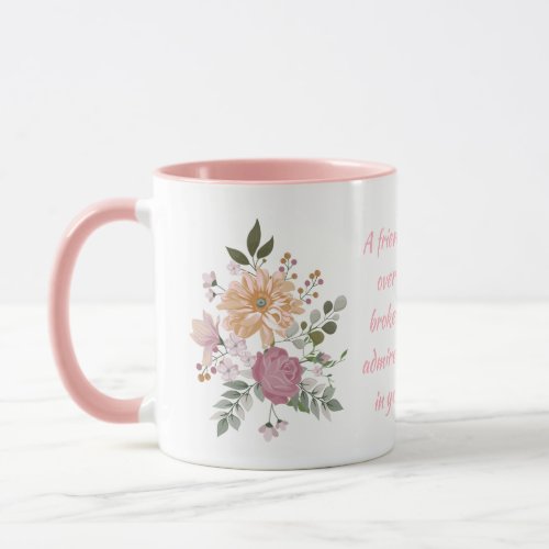 Elegant Flowers A Friend is Mug