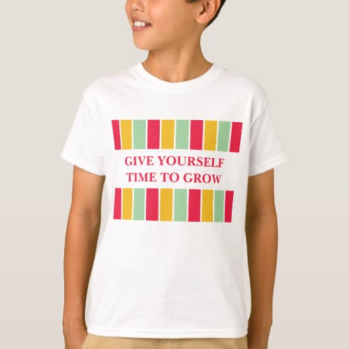 elegant give yourself time to grow quote vintage  T_Shirt