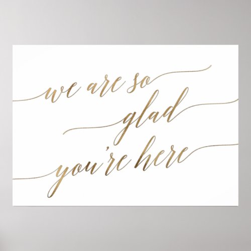 Elegant Gold Calligraphy Glad Youre Here Wedding Poster