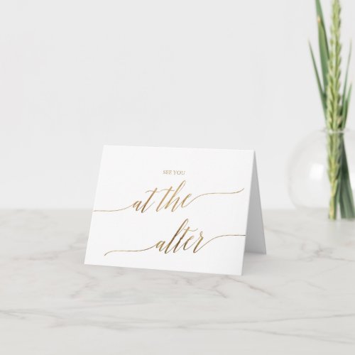 Elegant Gold Calligraphy See You At The Alter Card