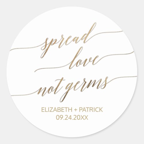 Elegant Gold Calligraphy Spread Love Not Germs Classic Round Sticker