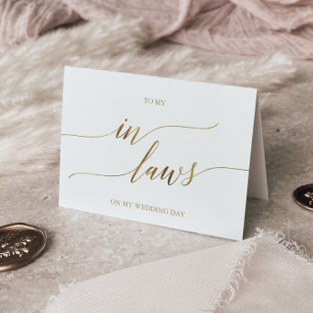 Elegant Gold Calligraphy To My In-laws Card by FreshAndYummy at Zazzle