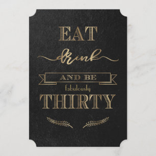 Elegant Gold EAT DRINK and be THIRTY Birthday Invitation