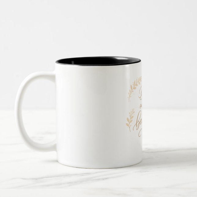 Elegant Gold-Tone Script "Be Your Own Kind of Beau Two-Tone Coffee Mug (Left)