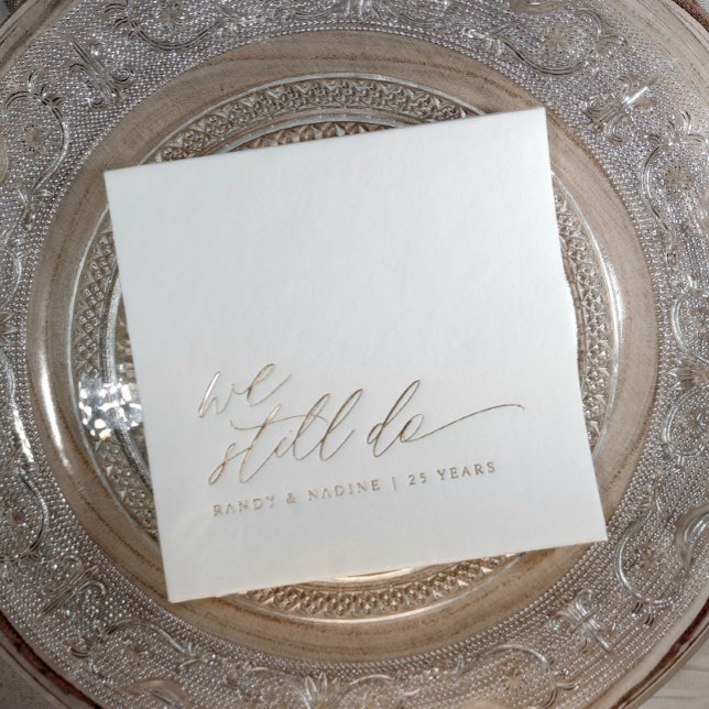 Elegant Gold We Still Do Wedding Anniversary Foil Napkins (Elegant wedding anniversary napkins - modern romantic script - we still do - gold foil personalized)