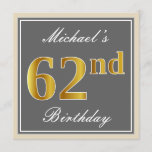 [ Thumbnail: Elegant, Gray, Faux Gold 62nd Birthday + Name Invitation ]
