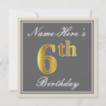 [ Thumbnail: Elegant, Gray, Faux Gold 6th Birthday; Custom Name Invitation ]