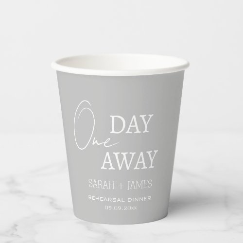 Elegant Grey White One Day Away Rehearsal Dinner  Paper Cups