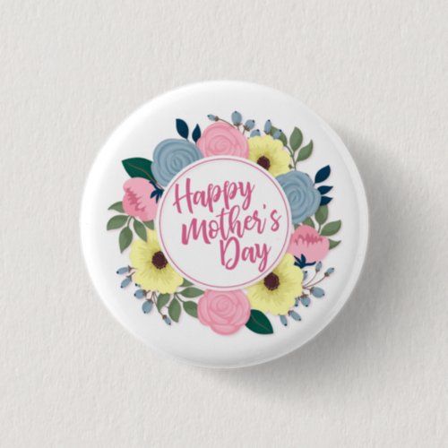 Elegant Happy Mothers Day Floral  Pin Button