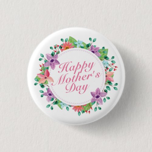 Elegant Happy Mothers Day Floral  Pin Button